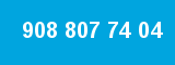 908 807 74 04 908 807 74 04